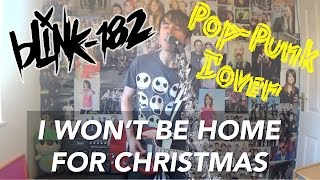 Blink182  I Wont Be Home For Christmas Cover  Ryan Craddock [upl. by Eidnyl]