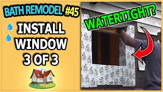 Bathroom Remodel 45  Window Installation Pt 3 of 3 [upl. by Wivinah395]