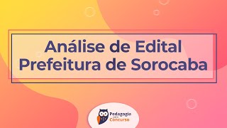 Análise de Edital Prefeitura de Sorocaba  Pedagogia para Concurso [upl. by Sheeb]