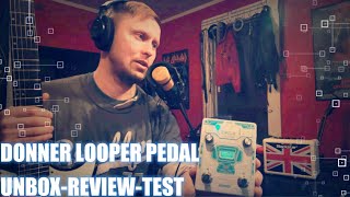 Donner Looper Pedal Unbox Review amp Test [upl. by Aohsoj]