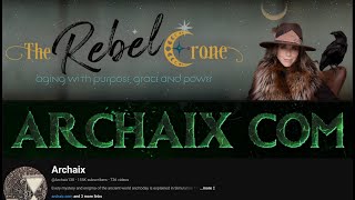 The Rebel Crone Joins Archaix for a Chat [upl. by Enomsed]