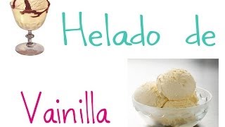 Como hacer helado de vainilla Práctico y Fácil♥ [upl. by Nalrah]