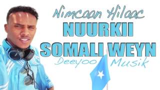 NIMCAAN HILAAC HEES WADANI AH  NUURKII SOMALI WEYN  2017 DEEYOO [upl. by Ttelrahc]