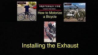 HOW TO MOTORIZE A BICYCLEPART 12 INSTALLING THE EXHAUST [upl. by Tica441]