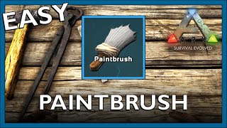 How To Craft A Paintbrush In Ark Survival Evolved [upl. by Nosille]