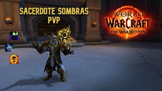 De arconte va la cosa 😇 Sacerdote Sombras The War Within PvP [upl. by Peltier]