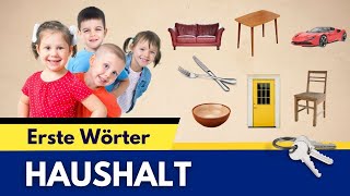 Erste Wörter lernen für Kleinkinder  Wortschatz Haushalt auf deutsch lernen [upl. by Srevart229]