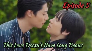 This love doesnt have long beans episode 5  this love doesnt have long beans bl [upl. by Bainbrudge]