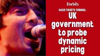 Oasis tickets turmoil UK government to probe dynamic pricing [upl. by Amirak806]