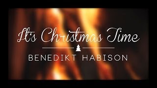 Benedikt Habison  Its Christmas Time OFFICIAL MUSICVIDEO [upl. by Nilahs]