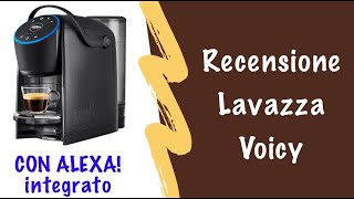 Recensione Lavazza Voicy la macchina del caffè con Alexa di Amazon ma è la miglior macchina [upl. by Tien]