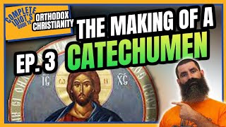 The Making of a Catechumen  Ep 3 The Complete Idiots Guide to Orthodox Christianity [upl. by Nelson]