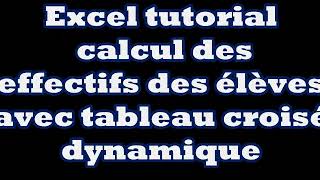 calcul des effectifs des élèves avec microsoft excel [upl. by Assanav]