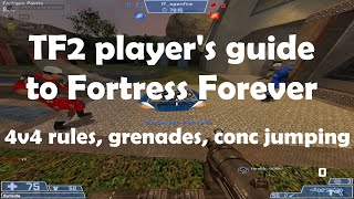 TF2 players guide to Fortress Forever  4v4 rules grenades how to conc jump Source Team Fortress [upl. by Kenay]