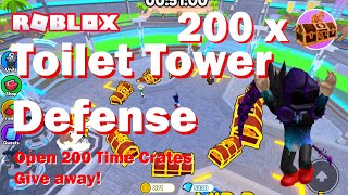 Roblox Toilet Tower Defense  I open 200 Time Crates and give away the units from the crates [upl. by Llevart]