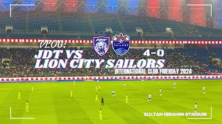 VLOG JDT VS LION CITY SAILORS DI STADIUM SULTAN IBRAHIM  INTERNATIONAL CLUB FRIENDLY 2024 [upl. by Ignaz242]