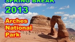 Spring Break  1  Arches National Park [upl. by Nyleuqcaj298]