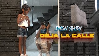 Dilon Baby Ft Amaya Deja La Calle Video Oficial [upl. by Nalyk397]