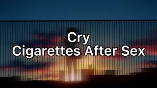 Cry  Cigarettes After Sex  Edit Audio [upl. by Hertberg]