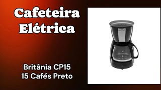 Cafeteira Elétrica Britânia CP15 15 Cafés [upl. by Osterhus214]