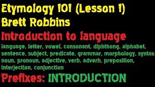 Etymology 101 Lesson 1 of 20 Introduction to Language  Brett Robbins [upl. by Noseyt]