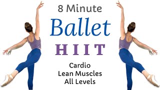 8 MIN BALLET HIIT  Cardio Workout For Lean Muscles  ALL LEVELS [upl. by Wolff440]