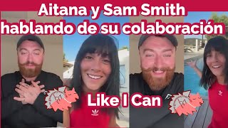 Aitana y Sam Smith hablando de su colaboración en LIKE I CAN Aitana SamSmith LikeICan hablando [upl. by Nymrak]