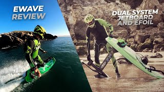 EWAVE JETBOARD REVIEW  Ewave Worlds First DualPropulsion Jetboard and Efoil [upl. by Sheree]