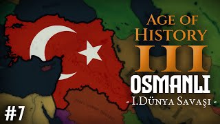 ALAYINIZI  Age of History 3  WW1 OSMANLI  Bölüm 7 [upl. by Andrej]