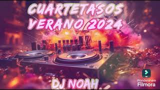 CUARTETASOS VERANO 2024 Dj Noah Alderetes  Tucuman [upl. by Reider]