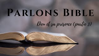 Parlons Bible n°6  Dieu et sa présence partie 3 [upl. by Rubia63]