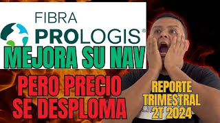 Fibra Prologis FIBRAPL14 Aumenta Su NAV📈 Pero Precio De Mercado Se Desploma 📉 Reporte 2T 2024 [upl. by Udale]