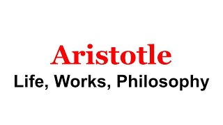 Aristotle Life Works and Philosophy [upl. by Sirovat849]