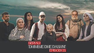 Dhimbje dhe dashni  Episodi 11 [upl. by Sharl661]