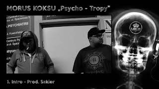 01 MORUS X KOKSU  PSYCHOTROPY EP  Intro Prod Sakier [upl. by Tildie]