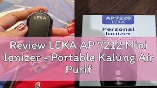 Review LEKA AP 7212 Mini Ionizer  Portable Kalung Air Purifier Necklace Ion Negatif [upl. by Torrance600]