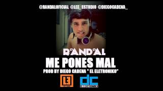 Randal  Me Pones Mal [upl. by Vescuso]