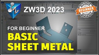 ZW3D 2023 Basic Sheet Metal Tutorial For Beginner [upl. by Anaer]