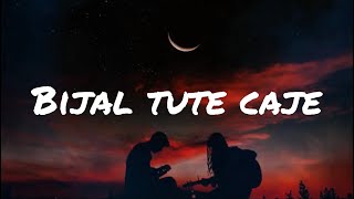 Bijal tute čaje Lyric video text [upl. by Tenom]