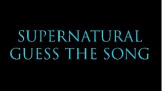 Guess the Supernatural Song Fandom Fridays [upl. by Cressida129]