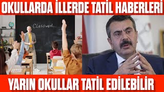 Okullar Yarın TATİL EDİLEBİLİR Bir çok ilden tatil haberi Okullar yarın tatil mi Yarın okul varmı [upl. by Burck282]