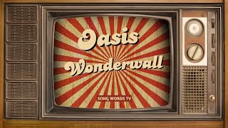 Oasis  Wonderwall Lyrics Video [upl. by Kcirdla]