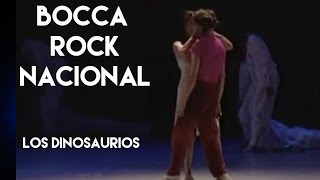 Ballet Julio Bocca  Bocca Rock Nacional Los Dinosaurios [upl. by Attiuqal]