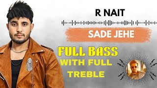 R NAIT NEW SONG 🔥 SADE JEHE  FULL BASS  FULL TREBLE [upl. by Atilamrac]