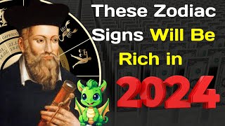 Nostradamus named the 4 Richest Zodiac Signs in 2024 [upl. by Gawain]