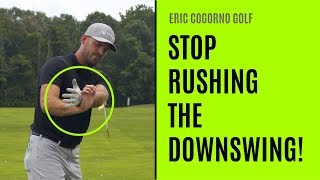 GOLF How To Stop Rushing The Downswing And Start Hitting It Solid [upl. by Linell557]