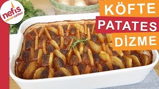 Fırında Köfte Patates Dizme Yemeği  Kolay Fırın Yemeklerinden Mutlaka Deneyin [upl. by Drusilla81]