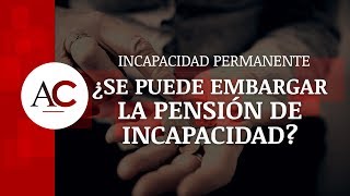 ¿Se puede embargar la pensión de Incapacidad Permanente [upl. by Adnovoj]