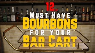 12 Bourbons You Need To Have on Your Bar Cart [upl. by Bardo]