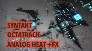 SYNTAKT OCTATRACK ANALOG HEATFX Jam [upl. by Denby]